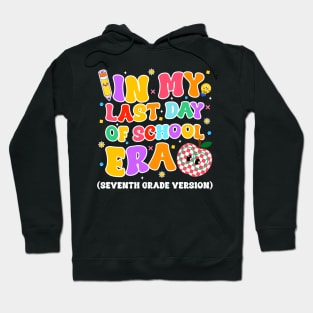 In My Last Day Of-School Era 7th grade Version gift for boys girls kids Hoodie